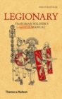 Legionary : The Roman Soldier's (Unofficial) Manual - Book