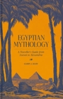 Egyptian Mythology : A Traveller's Guide from Aswan to Alexandria - Book