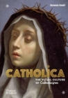 Catholica : The Visual Culture of Catholicism - Book