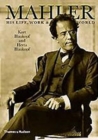 Mahler : His Life, Work and World - Book