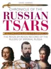 Chronicle of the Russian Tsars : The Reign-by-Reign Record of the Rulers of Imperial Russia - Book