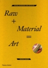 Raw + Material = Art : Found, Scavenged and Upcycled - Book