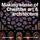 Making Sense of Christian Art & Architecture - Book