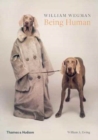 William Wegman: Being Human - Book
