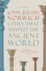 Cities that Shaped the Ancient World - Book