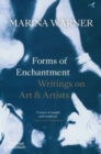 Forms of Enchantment : Writings on Art & Artists - Book
