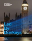 Led By Donkeys : Adventures in Art, Activism and Accountability - Book
