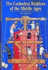 The Cathedral Builders of the Middle Ages - Book