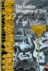 The Golden Treasures of Troy : Dream of Heinrich Schliemann - Book
