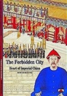 The Forbidden City : Heart of Imperial China - Book