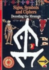 Signs, Symbols and Ciphers : Decoding the Message - Book