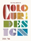 The V&A Book of Colour in Design - Book