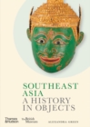 Southeast Asia: A History in Objects (British Museum) - Book