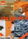 You Can Do It:The Complete B&Q Step-by-Step Book of Home Improvem : The Complete B&Q Step-by-Step Book of Home Improvement - Book