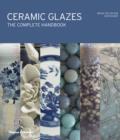 Ceramic Glazes : The Complete Handbook - Book