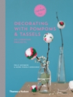 Decorating with Pompoms & Tassels : 20 Creative Projects - Book