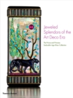 Jeweled Splendours of the Art Deco Era : The Prince and Princess Sadruddin Aga Khan Collection - Book