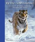 My Big Cats Journal : In search of lions, leopards, cheetahs and tigers - Book