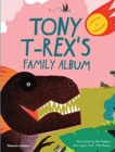 Tony T-Rex’s Family Album : A History of Dinosaurs! - Book