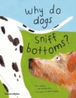 Why do dogs sniff bottoms? : Curious questions about your favourite pet - Book