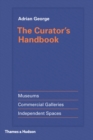 The Curator's Handbook : Museums, Commercial Galleries, Independent Spaces - eBook