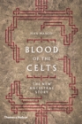 Blood of the Celts : The New Ancestral Story - eBook