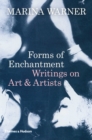 Forms of Enchantment : Writings on Art & Artists - eBook