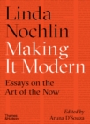 Making it Modern : Essays on the Art of the Now - eBook