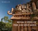 Royal Cities of the Ancient Maya - Book