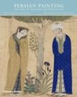 Persian Painting : The Arts of the Book and Portraiture - Book