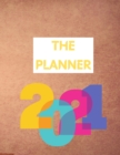 The Planner 2021 : Planner for Students and Teachers Large 8.5x11inch Simple and Elegant Dated Daily/Weekly/Monthly Organizer - Book