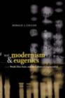 Modernism and Eugenics : Woolf, Eliot, Yeats, and the Culture of Degeneration - Donald J. Childs