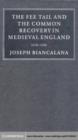 The Fee Tail and the Common Recovery in Medieval England : 1176-1502 - Joseph Biancalana
