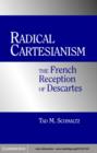 Radical Cartesianism : The French Reception of Descartes - eBook