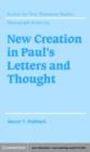New Creation in Paul's Letters and Thought - eBook