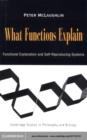 What Functions Explain : Functional Explanation and Self-Reproducing Systems - eBook