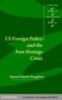 US Foreign Policy and the Iran Hostage Crisis - eBook