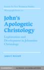 John's Apologetic Christology : Legitimation and Development in Johannine Christology - eBook
