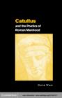 Catullus and the Poetics of Roman Manhood - eBook
