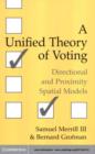 Unified Theory of Voting : Directional and Proximity Spatial Models - eBook