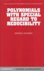 Polynomials with Special Regard to Reducibility - eBook