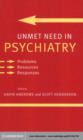 Unmet Need in Psychiatry : Problems, Resources, Responses - eBook