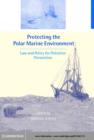 Protecting the Polar Marine Environment : Law and Policy for Pollution Prevention - eBook