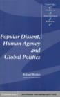 Popular Dissent, Human Agency and Global Politics - eBook