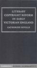 Literary Copyright Reform in Early Victorian England : The Framing of the 1842 Copyright Act - eBook