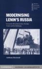 Modernising Lenin's Russia : Economic Reconstruction, Foreign Trade and the Railways - eBook