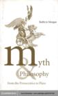 Myth and Philosophy from the Presocratics to Plato - eBook