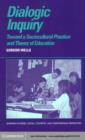 Dialogic Inquiry : Towards a Socio-cultural Practice and Theory of Education - eBook