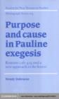 Purpose and Cause in Pauline Exegesis : Romans 1.16-4.25 and a New Approach to the Letters - eBook