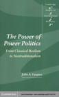 Power of Power Politics : From Classical Realism to Neotraditionalism - eBook